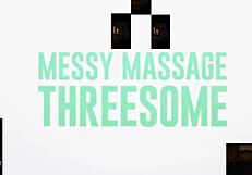 Watch this messy threesome massage.