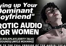 tying up dominant boyfriend for dirty talk moaning roleplay